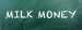 Milk money