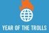 Year of the trolls