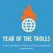 Year of the trolls