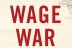 Wage war