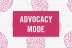 Advocacy mode